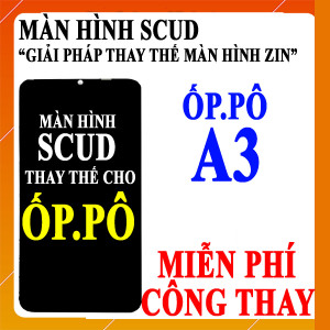 Màn hình Scud cho Oppo A3